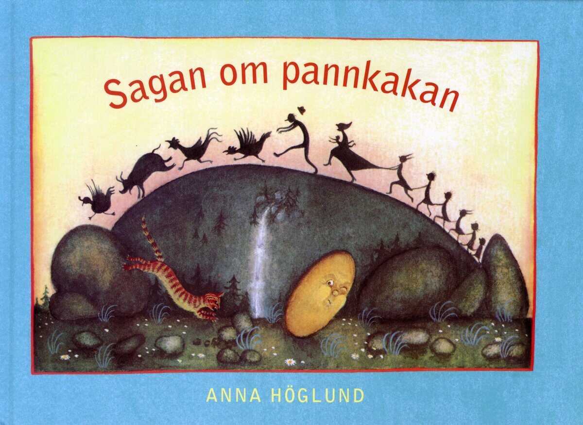 Anna Höglund : Sagan om Pannkakan