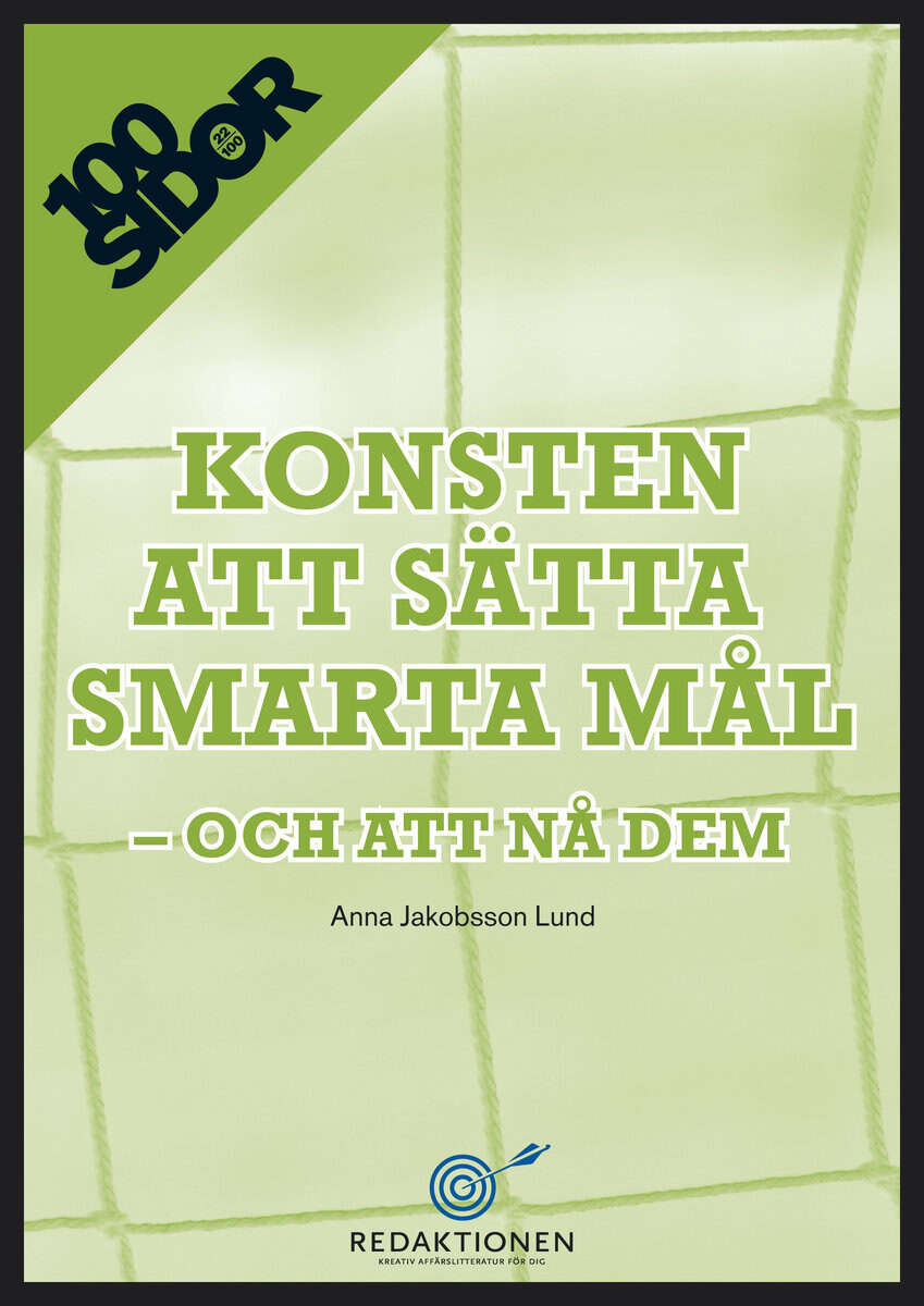Anna Jakobsson Lund : Konsten att sätta smarta mål - och att nå dem
