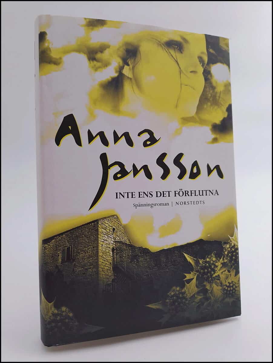 Anna Jansson : Inte ens det förflutna