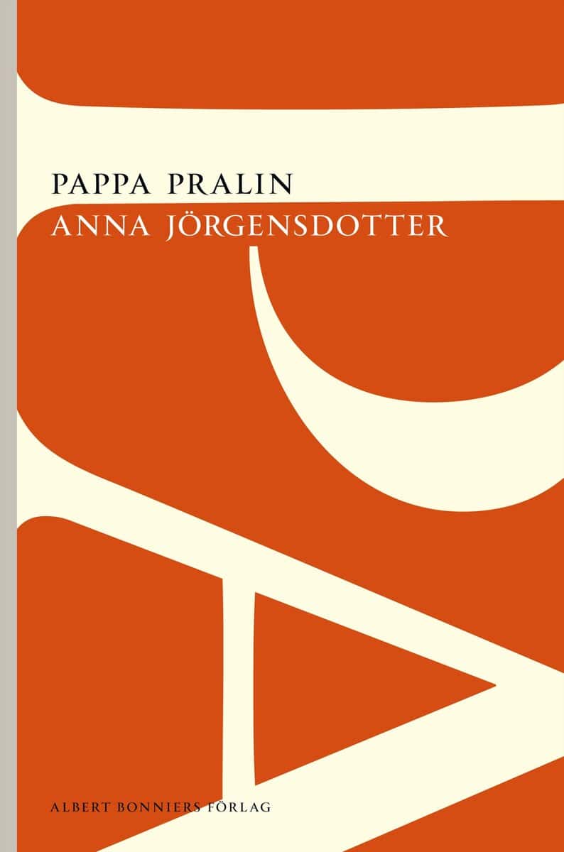 Anna Jörgensdotter : Pappa Pralin