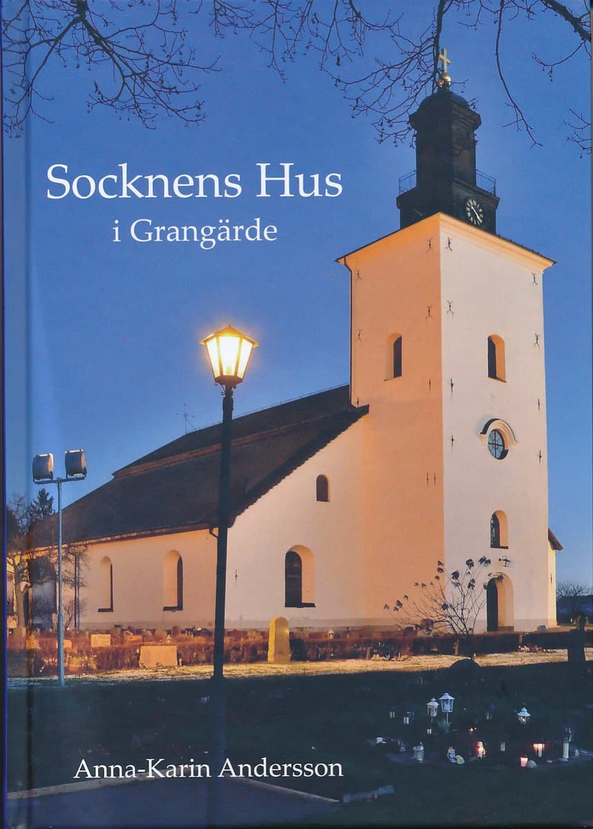 Anna-Karin Andersson : Socknens hus i Grangärde