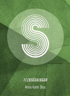 Anna-Karin Brus : Flersägningar
