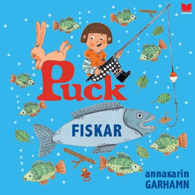 Anna-Karin Garhamn : Puck fiskar