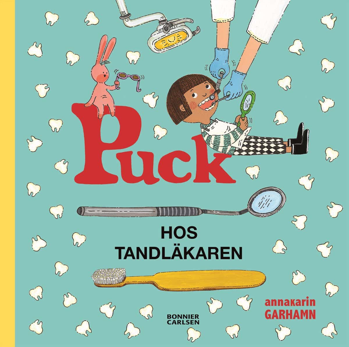 Anna-Karin Garhamn : Puck hos tandläkaren
