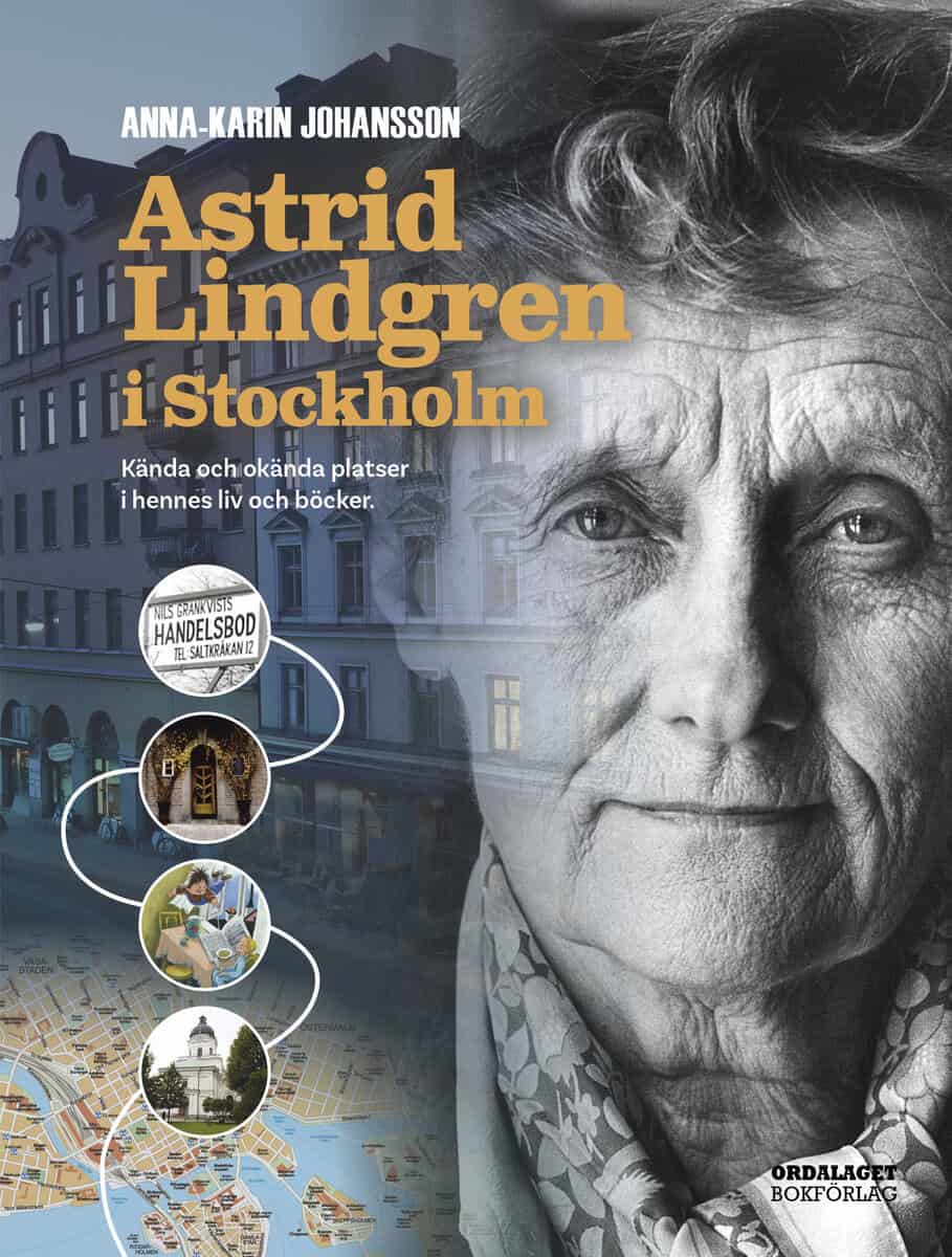 Anna-Karin Johansson : Astrid Lindgren i Stockholm