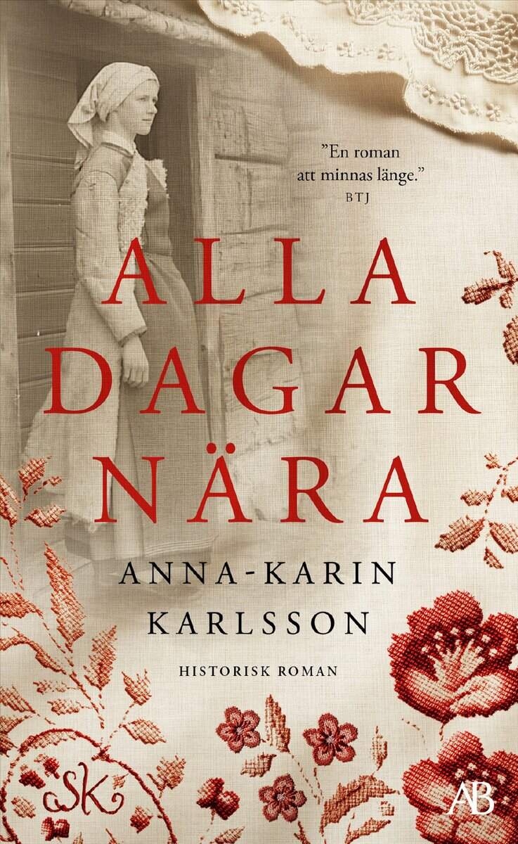 Anna-Karin Karlsson : Alla dagar nära