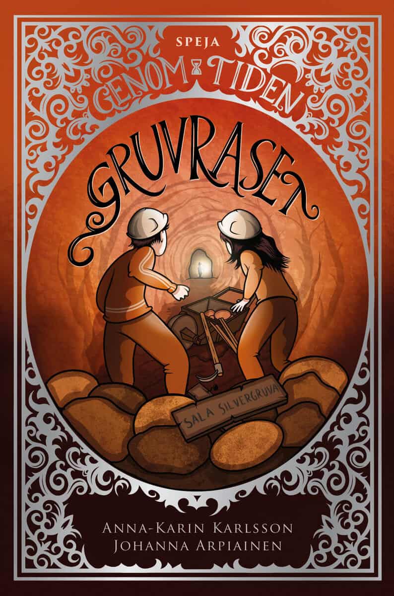 Anna-Karin Karlsson : Gruvraset : Sala Silvergruva