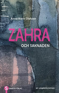 Anna-Karin Olofsson : Zahra och saknaden