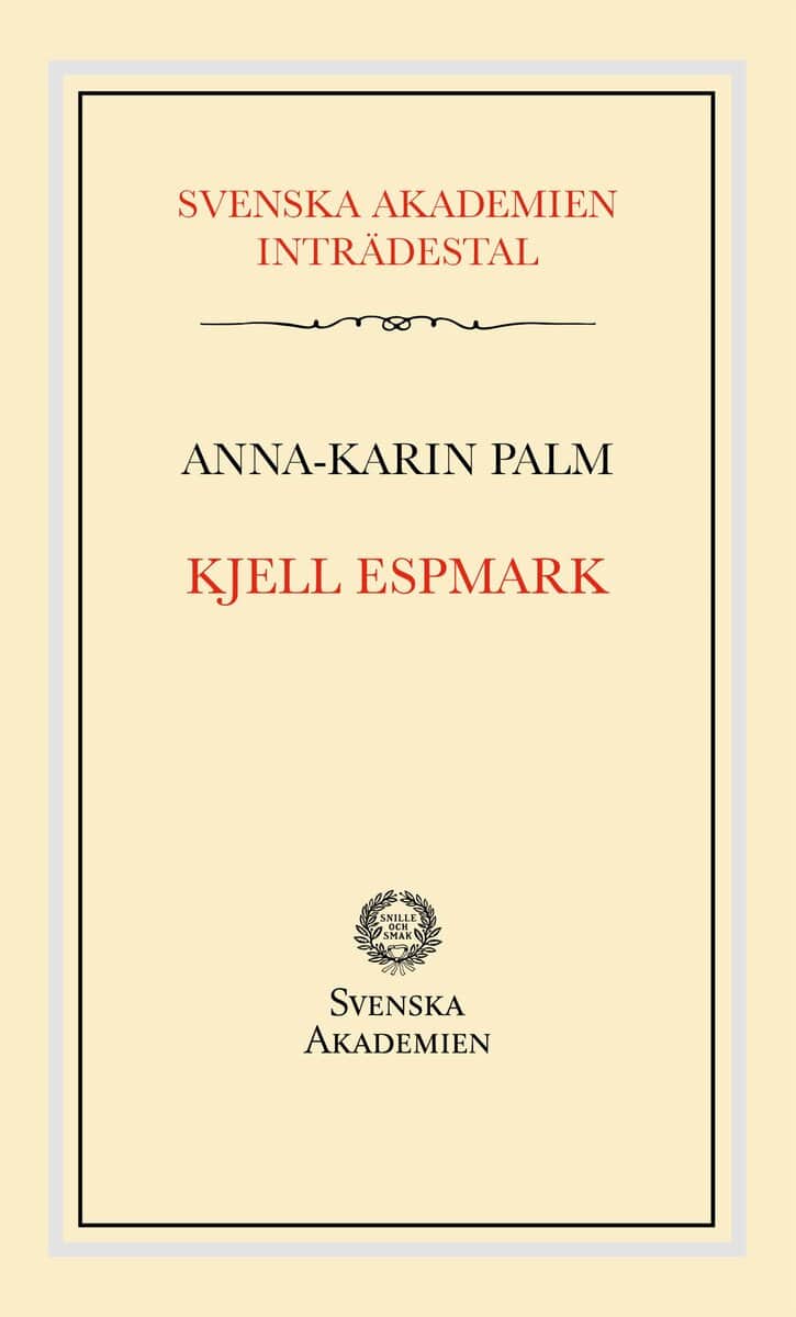 Anna-Karin Palm : Svenska Akademiens inträdestal: Kjell Espmark