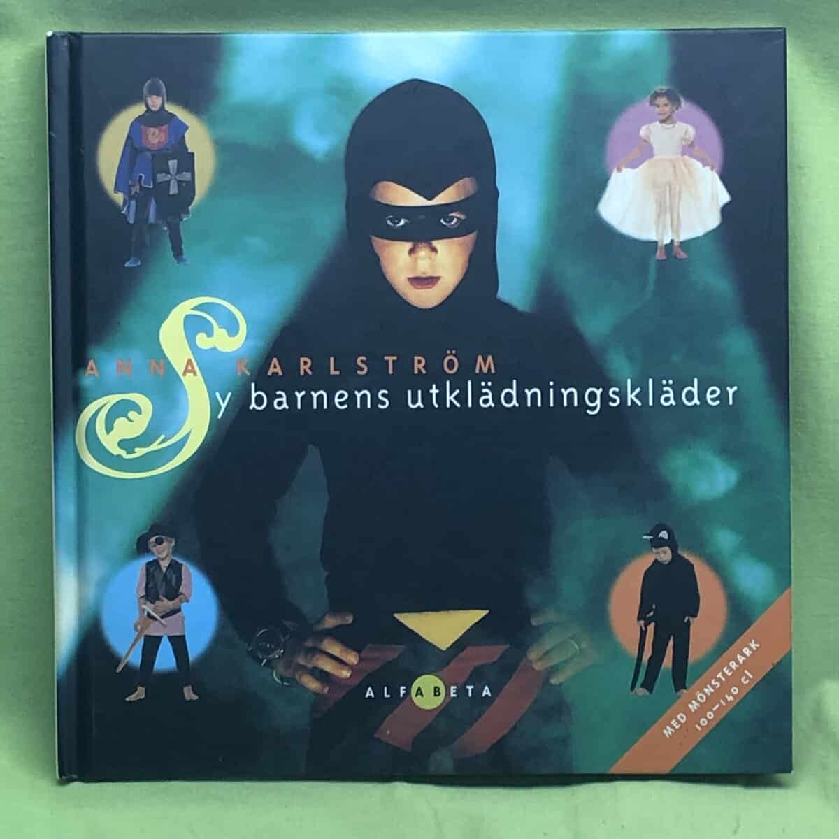 Anna Karlström : Sy barnens utklädningskläder (med mönsterark)