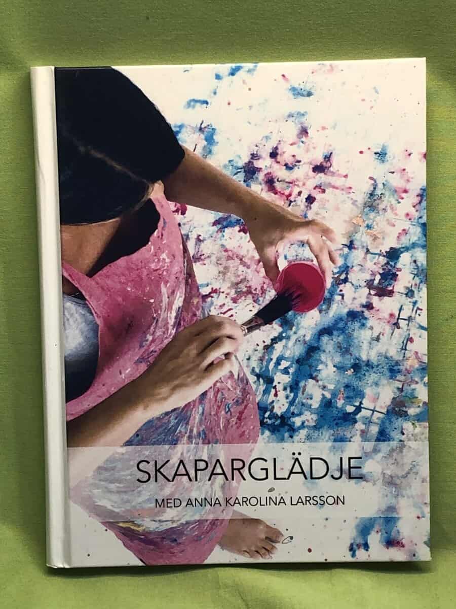Anna Karolina Larsson : Skaparglädje