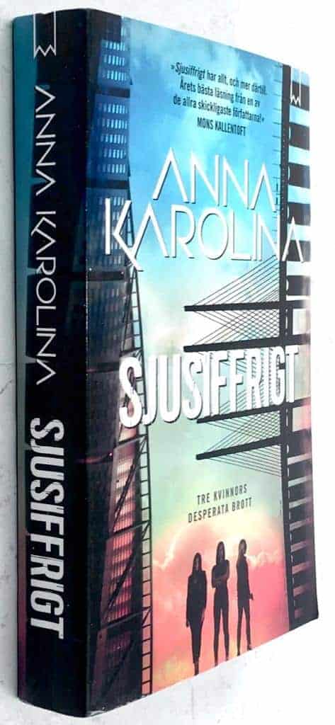 Anna Karolina : Sjusiffrigt - Tre kvinnors desperata brott