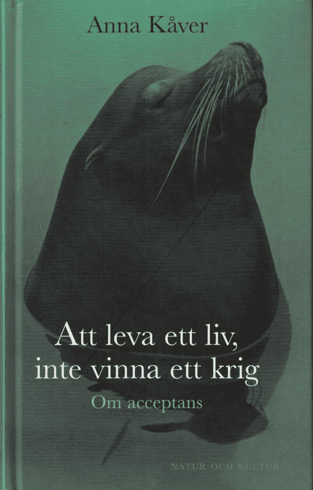 Anna Kåver : Att leva ett liv, inte vinna ett krig