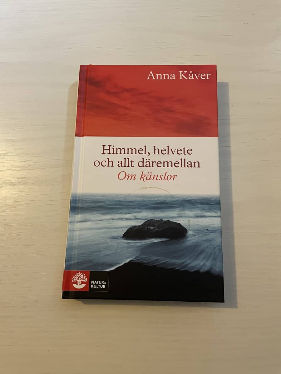 Anna Kåver : Himmel, helvete och allt däremellan om känslor