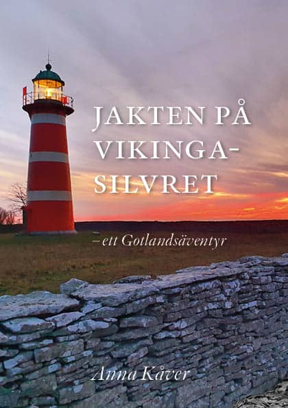 Anna Kåver : Jakten på vikingasilvret : ett gotlandsäventyr