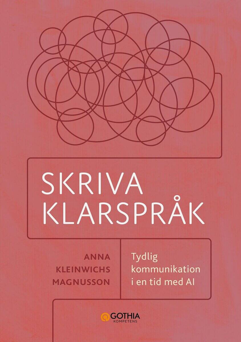 Anna Kleinwichs Magnusson : Skriva klarspråk