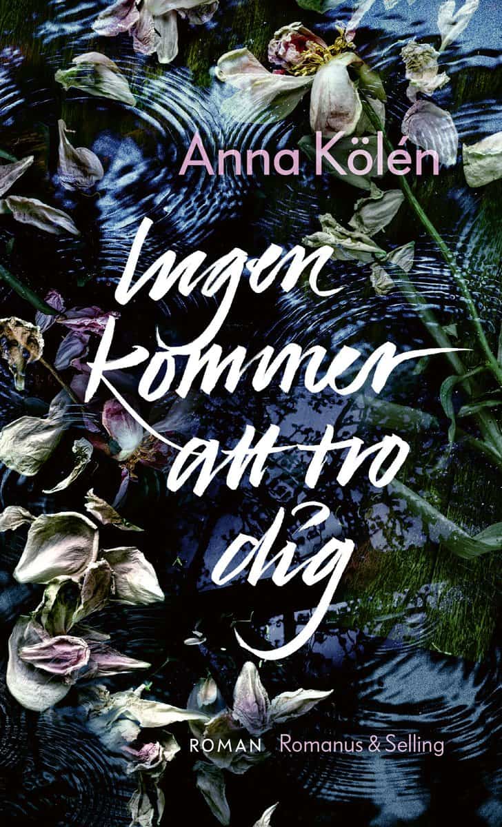 Anna Kölén : Ingen kommer att tro dig