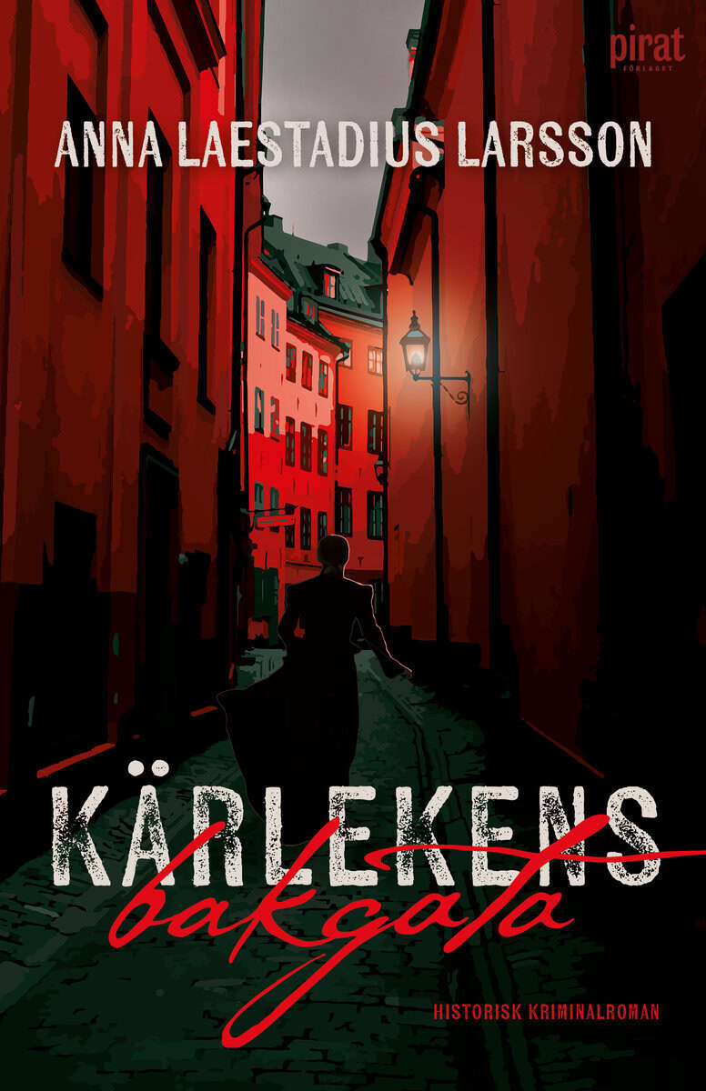 Anna Laestadius Larsson : Kärlekens bakgata