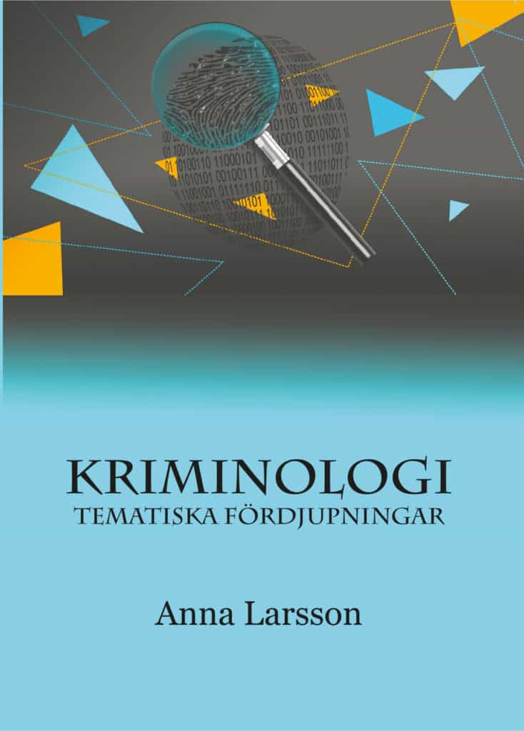 Anna Larsson : Kriminologi : tematiska fördjupningar