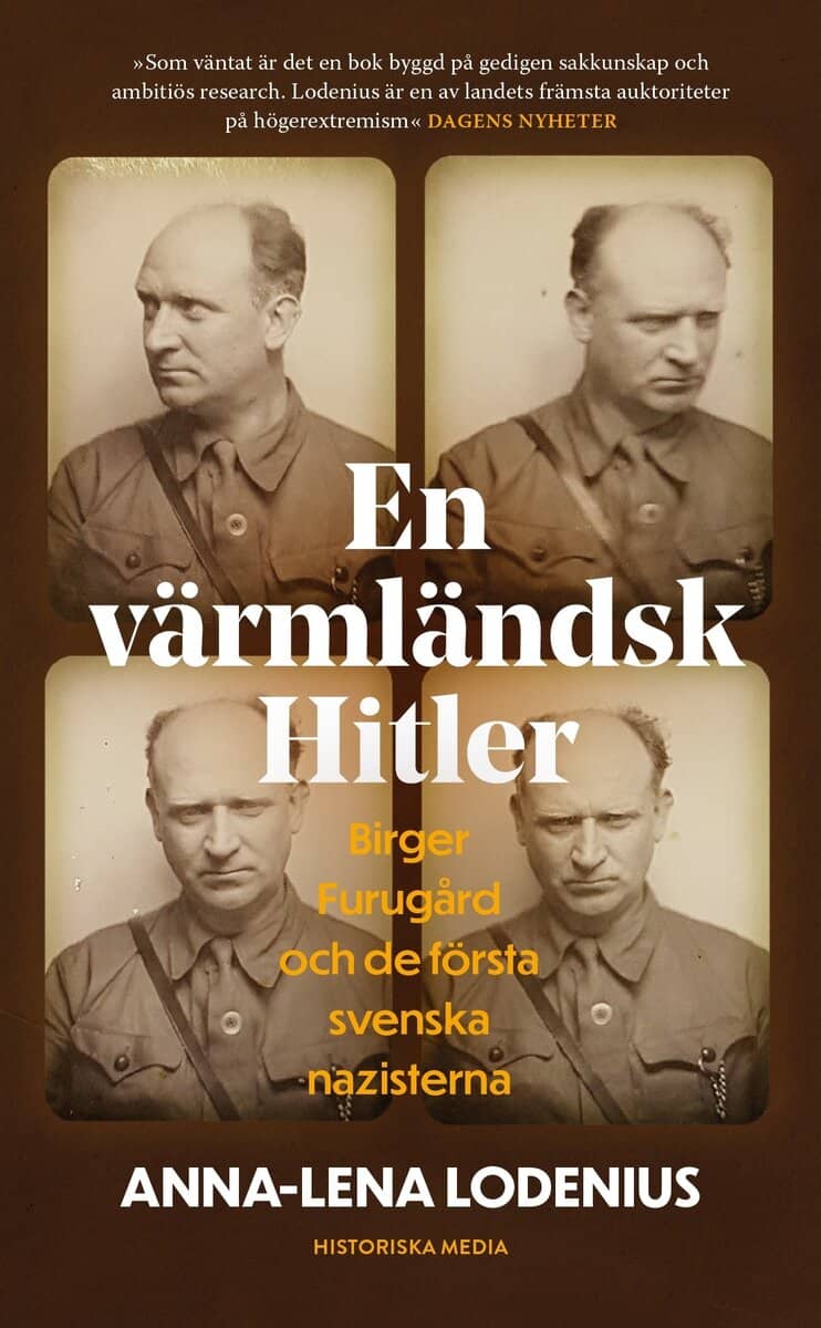 Anna-Lena Lodenius : En värmländsk Hitler : Birger Furugård och de första svenska nazisterna