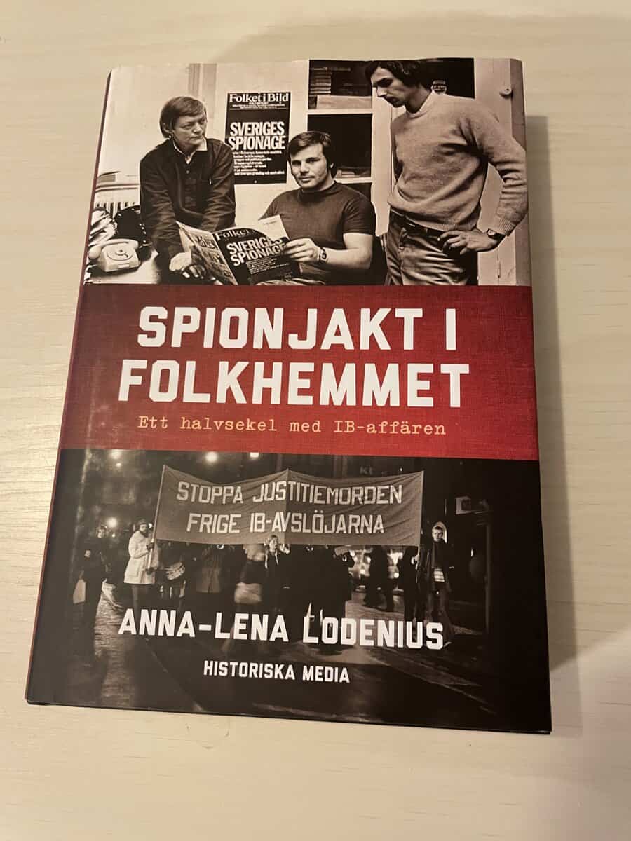 Anna-Lena Lodenius : Spionjakt i folkhemmet ett halvsekel med IB-affären