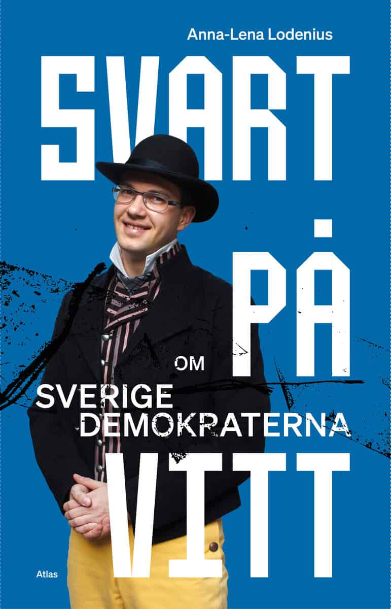 Anna-Lena Lodenius : Svart på vitt : om Sverigedemokraterna