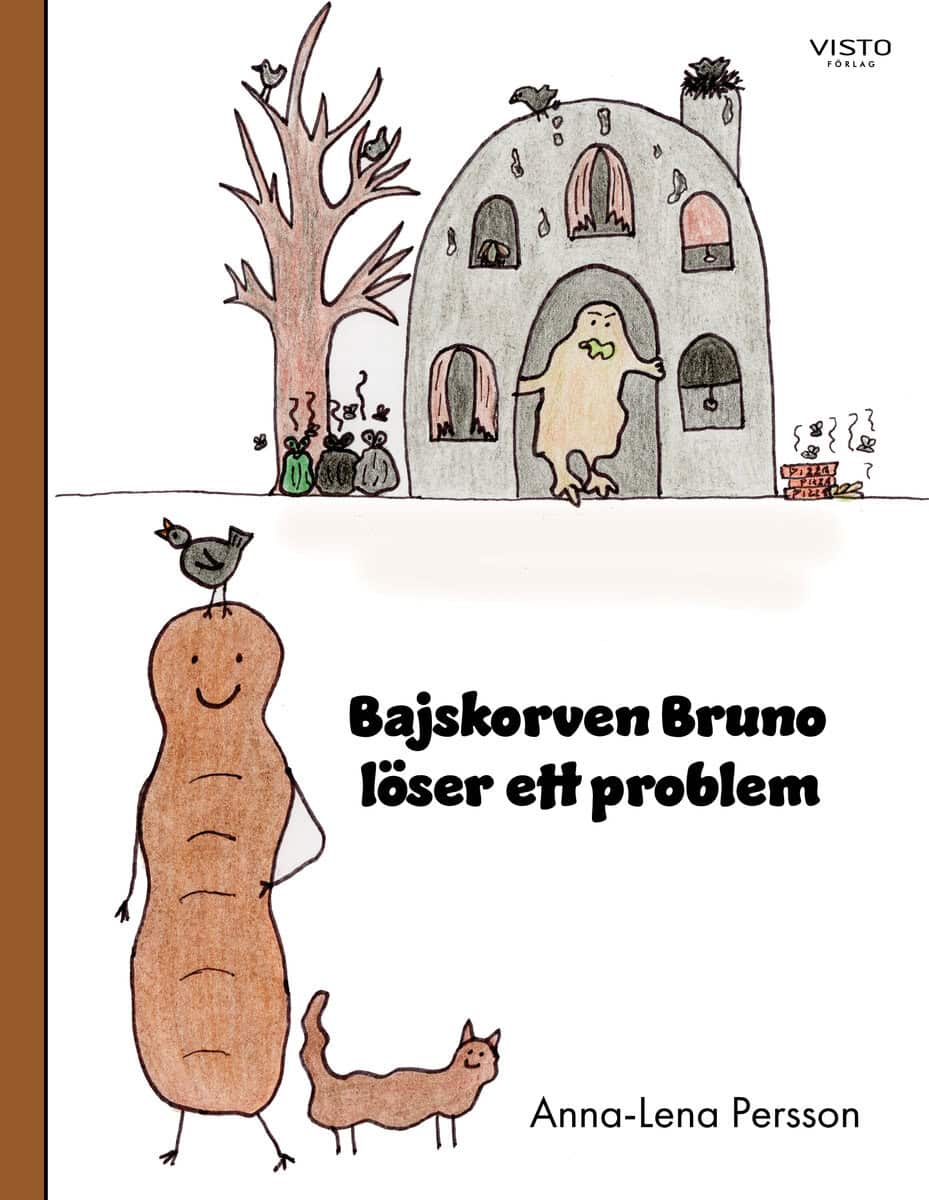 Anna-Lena Persson : Bajskorven Bruno löser ett problem