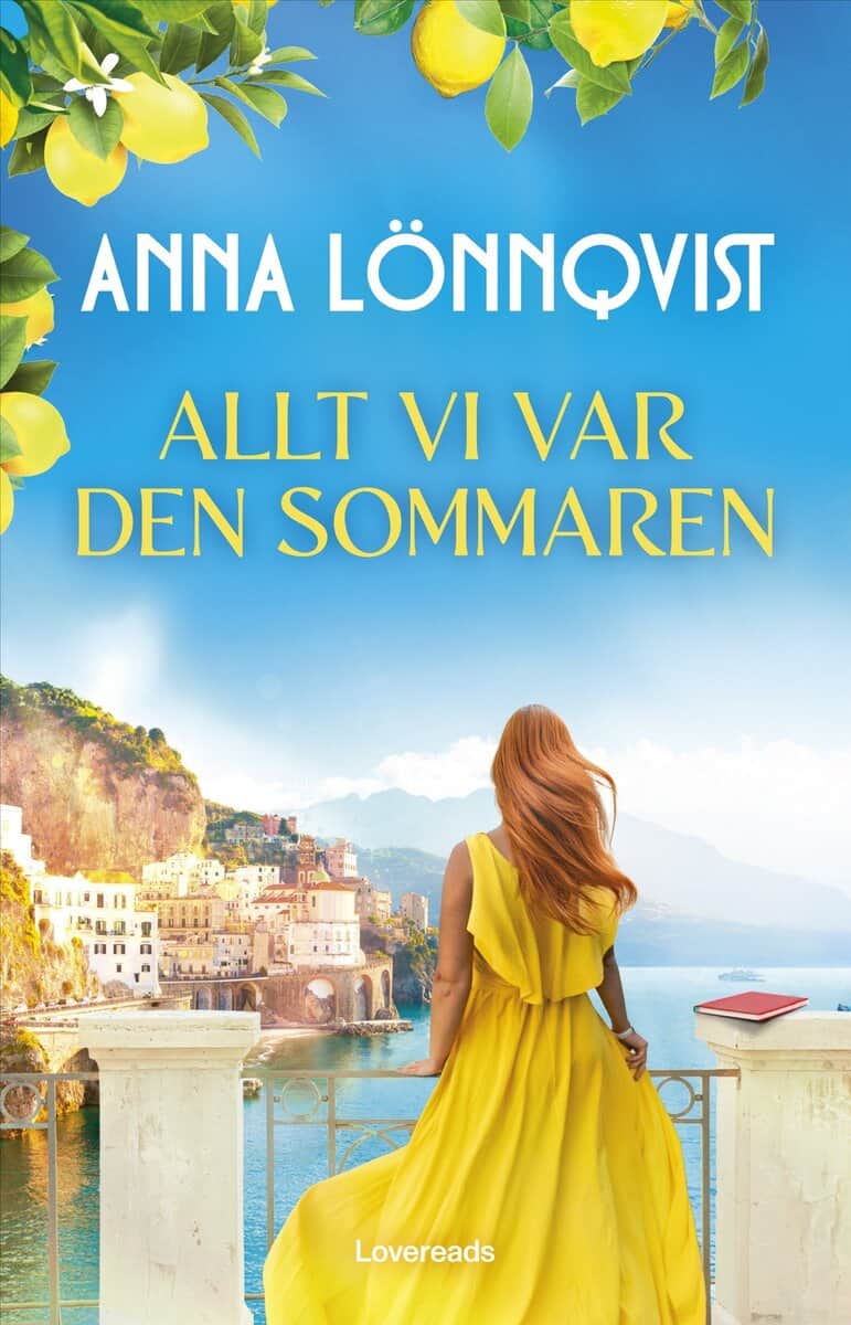Anna Lönnqvist : Allt vi var den sommaren