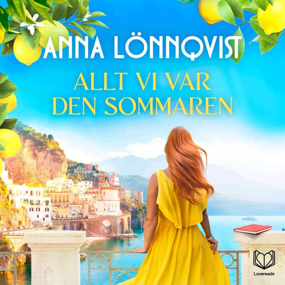 Anna Lönnqvist : Allt vi var den sommaren