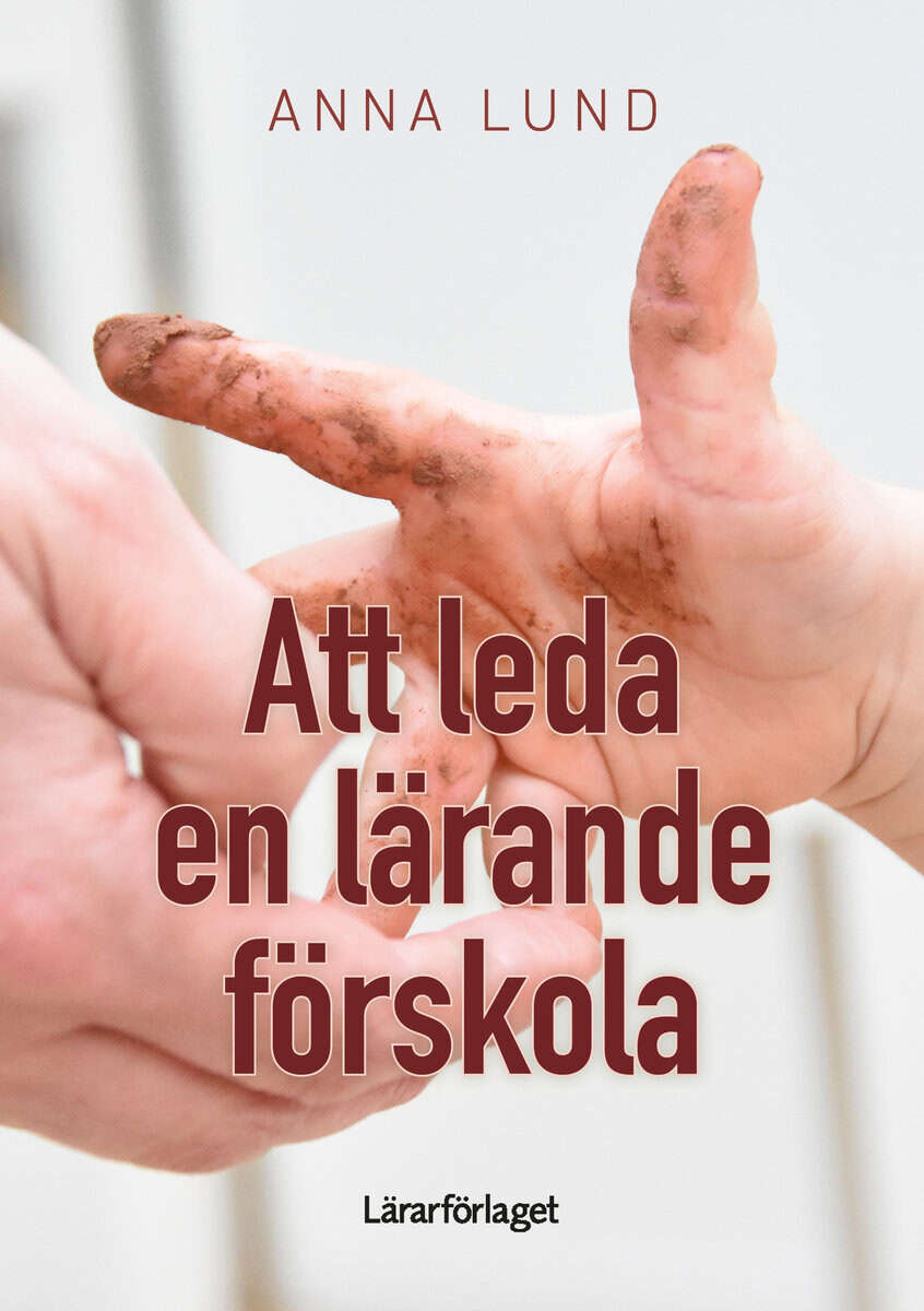 Anna Lund : Att leda en lärande förskola