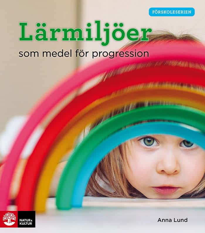 Anna Lund : Lärmiljöer som medel för progression