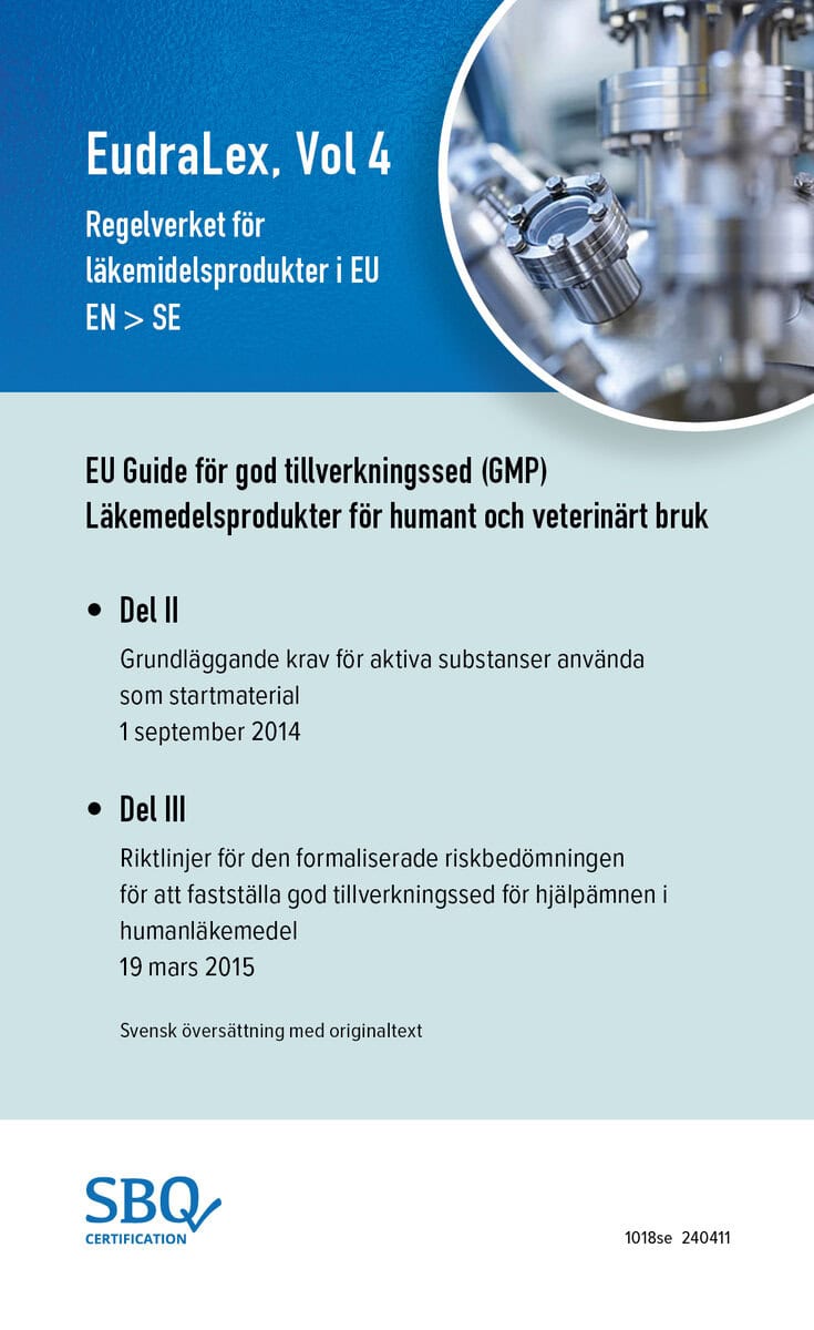 Anna Lundén : EudraLex, Vol. 4, Regelverket för läkemedelsprodukter i EU (EU GMP Guide Part II EN/SV)