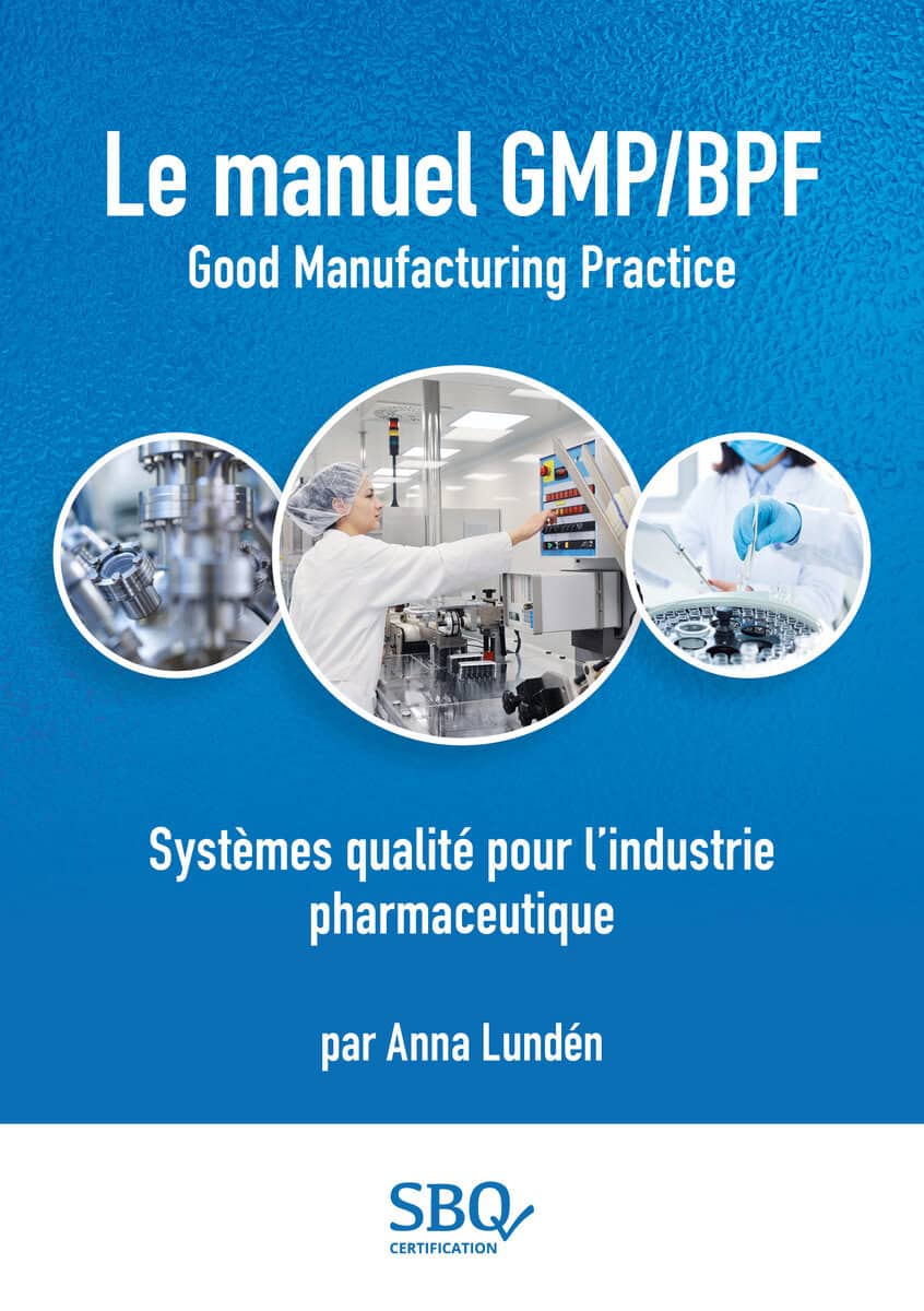 Anna Lundén : Le Manuel GMP/BPF - Systèmes qualité pour l’industrie pharmaceutique
