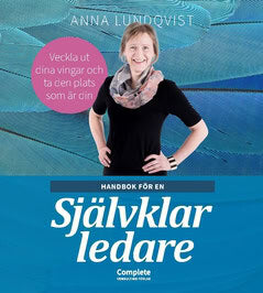 Anna Lundqvist : Handbok för en självklar ledare : veckla ut dina vingar och ta den plats som är din
