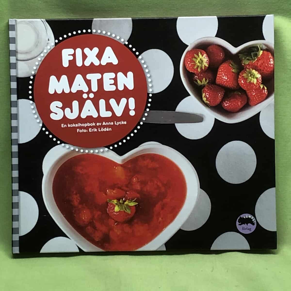 Anna Lycke : Fixa maten själv - en kokaihopbok