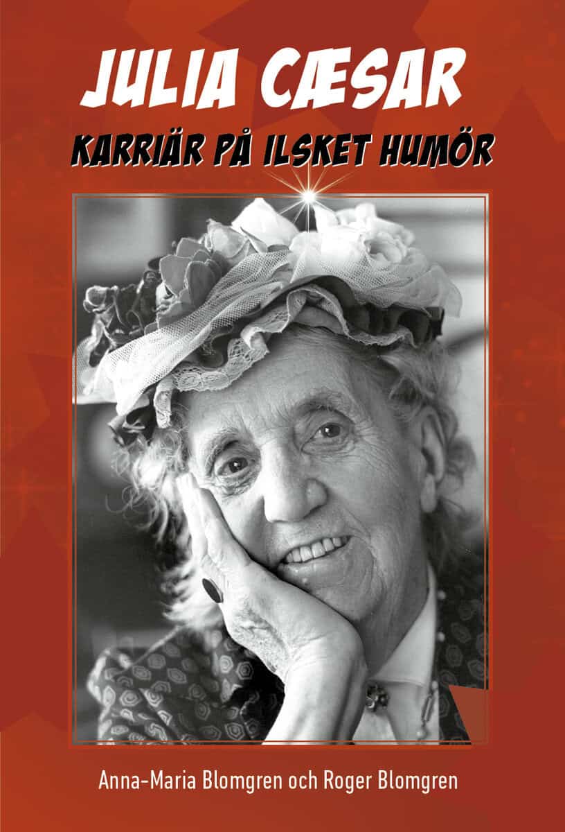Blomgren, Anna-Maria ; Blomgren, Roger : Julia Caesar : karriär på ilsket humör