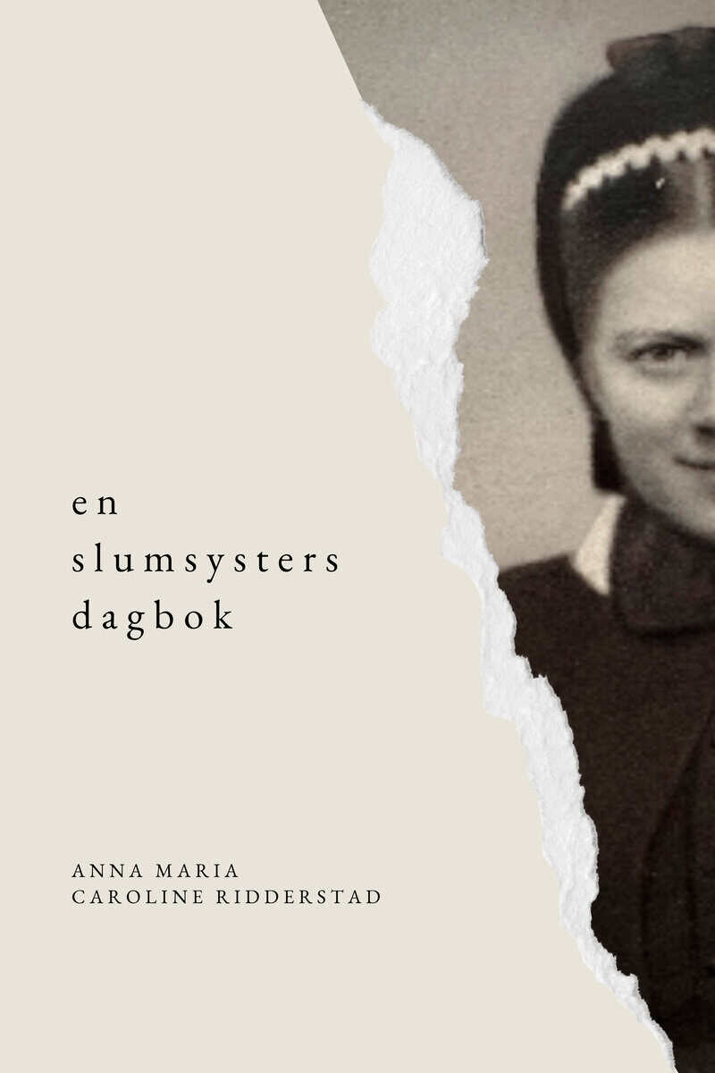 Anna Maria Caroline Ridderstad : En slumsysters dagbok