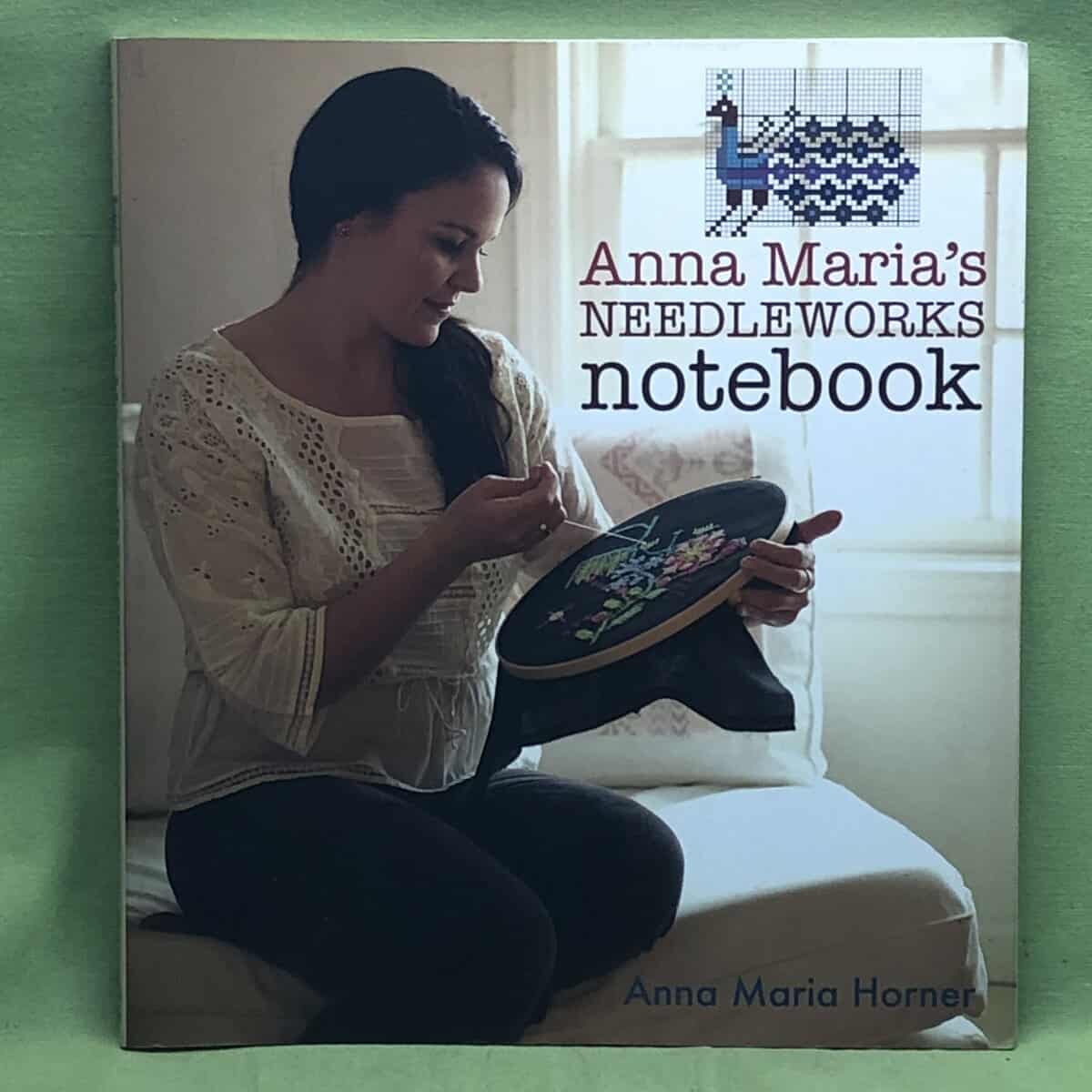 Anna Maria Horner : Anna Maria's Needleworks Notebook