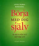 Anna Maria Rosendal : Börja med dig själv