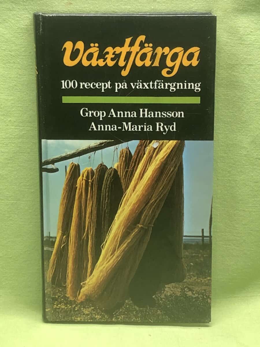 Anna-Maria Ryd Grop Anna Hansson : Växtfärga