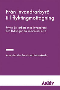 Anna-Maria Sarstrand Marekovic : Från invandrarbyrå till flyktingmottagning