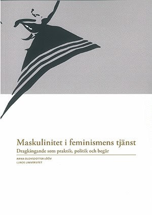 Anna Olovsdotter Lööv : Maskulinitet i feminismens tjänst