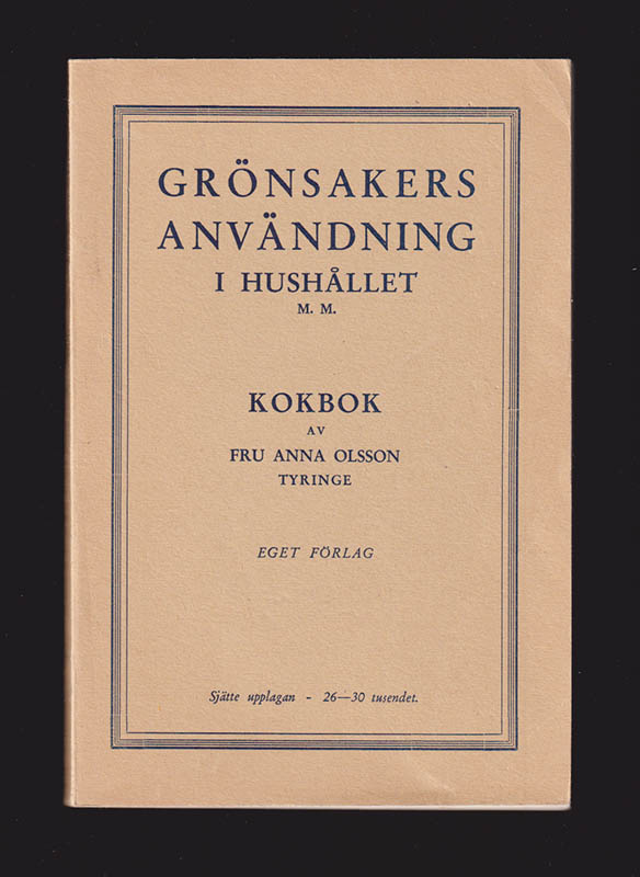 Anna Olsson : Grönsakers användning i hushållet m.m. Kokbok av Anna Olsson