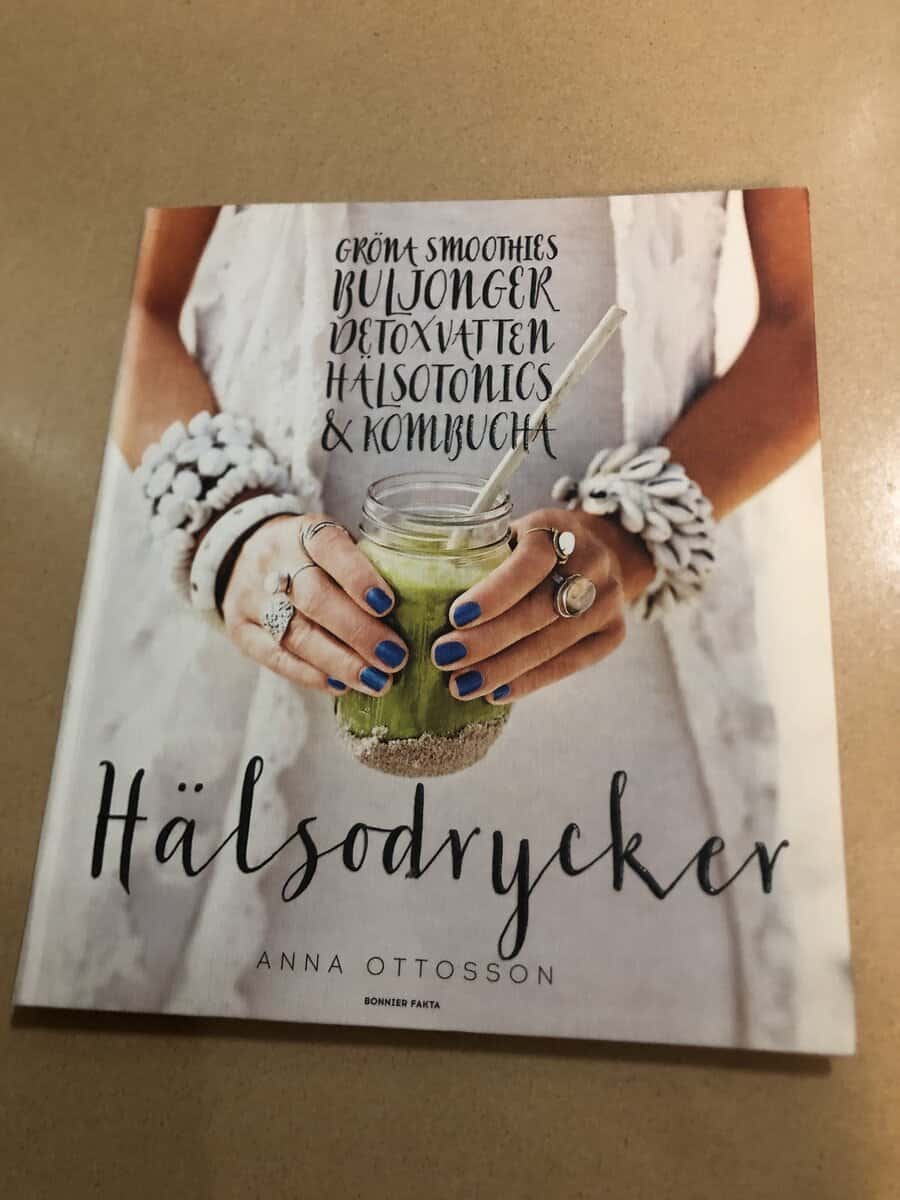 Anna Ottosson : Hälsodrycker gröna smoothies, buljonger, detoxvatten, hälsotonics och kombucha