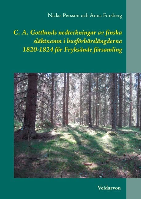 Forsberg, Anna ; Persson, Niclas : C. A. Gottlunds nedteckningar av finska släktnamn i husförhörslängderna 182