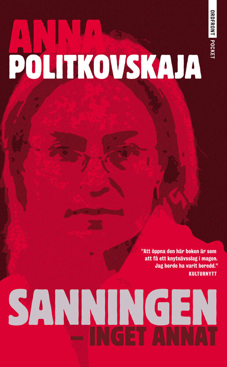 Anna Politkovskaja : Sanningen : inget annat