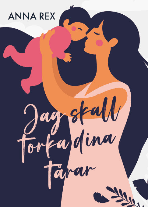 Anna Rex : Jag skall torka dina tårar