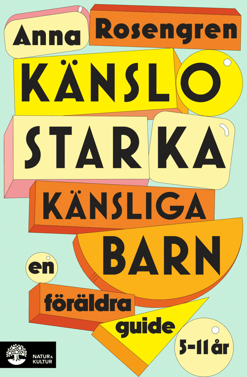 Anna Rosengren : Känslostarka känsliga barn : en föräldraguide
