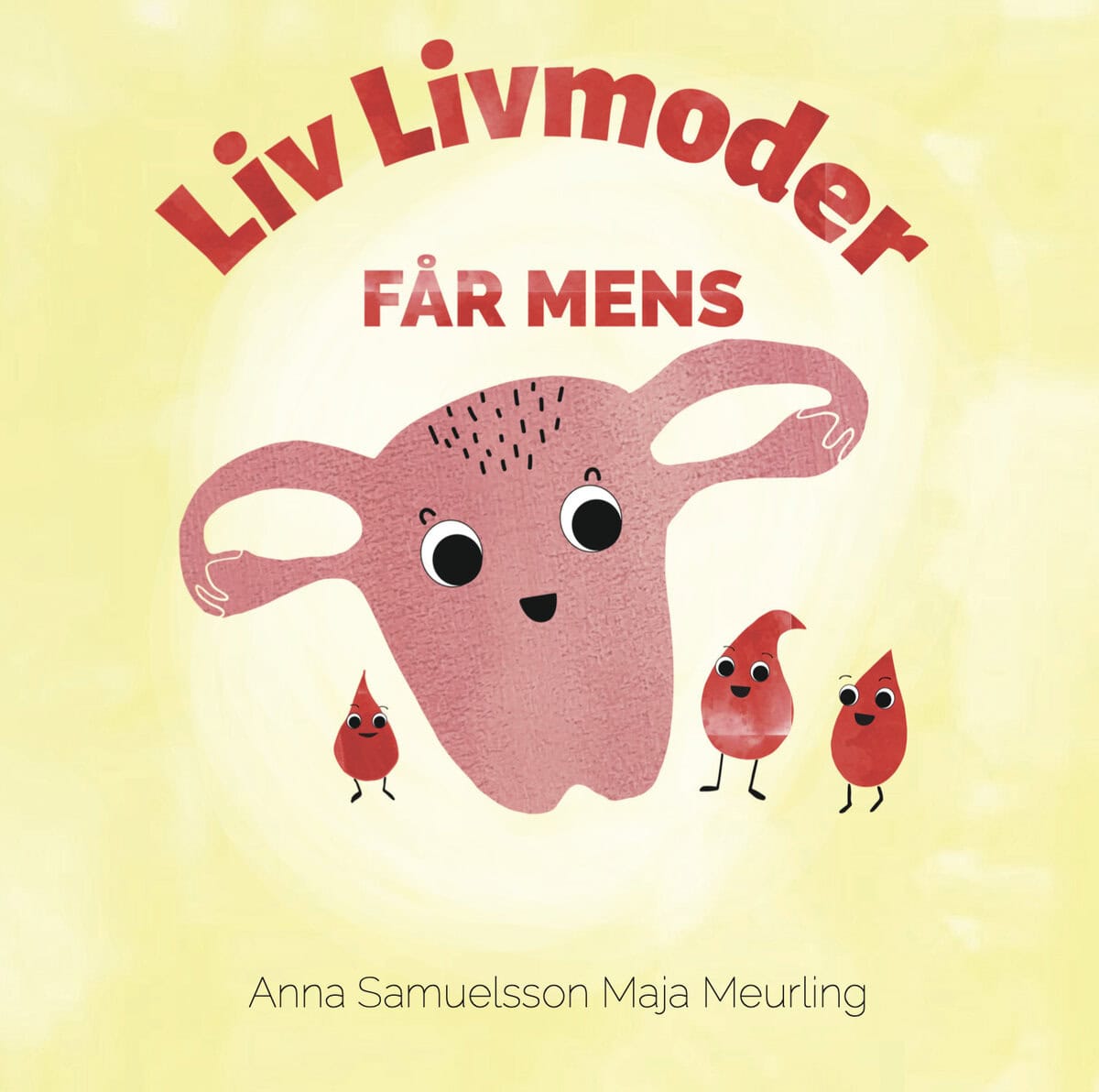 Anna Samuelsson : Liv Livmoder får mens