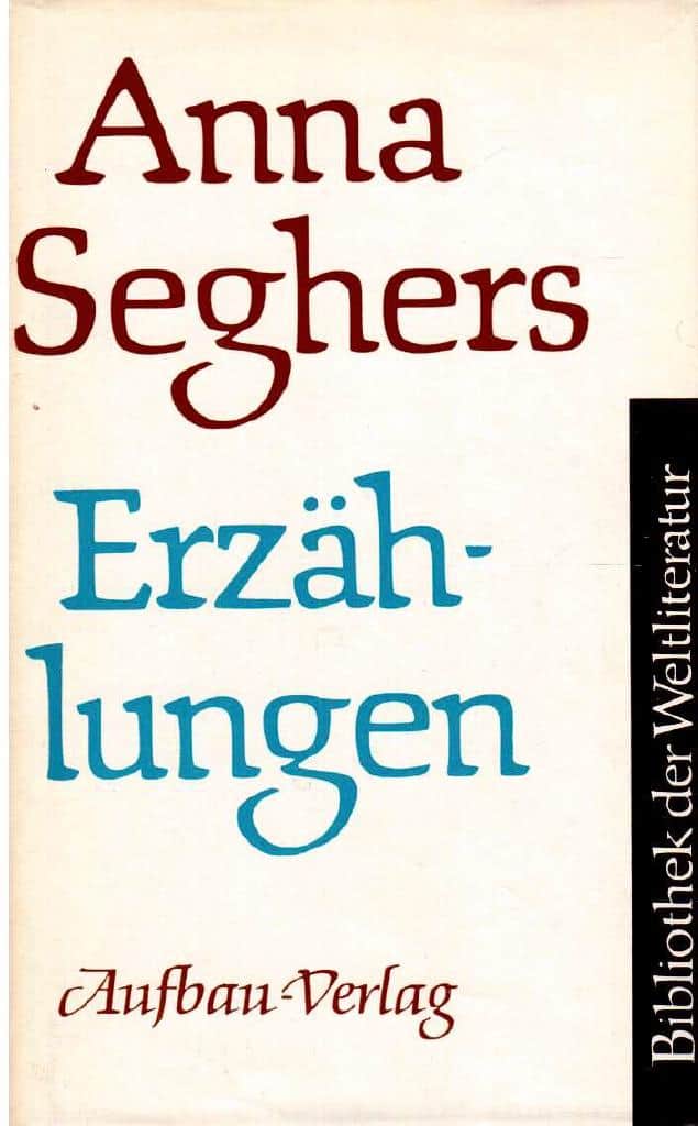 Anna Seghers : Erzählungen
